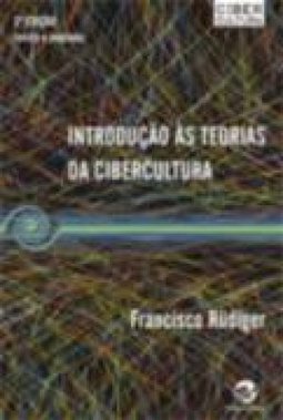 Introdução às Teorias da Cibercultura