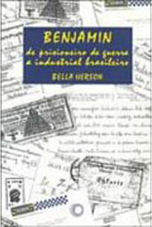 Benjamin: de Prisioneiro de Guerra a Industrial Brasileiro