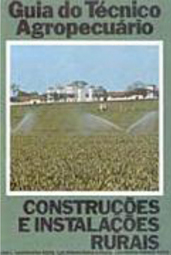 Guia do Técnico Agropecuário: Construções e Instalações Rurais