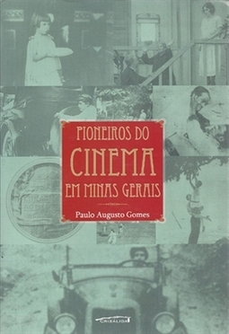 PIONEIROS DO CINEMA EM MINAS GERAIS