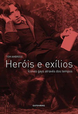 Heróis e exílios: Ícones gays através dos tempos