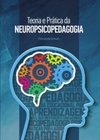Teoria e Prática da Neuropsicopedagogia