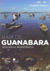 BAIA DE GUANABARA: DESCASO E RESISTENCIA