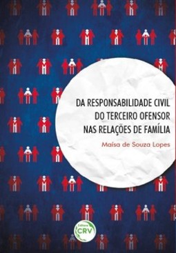 Da responsabilidade civil do terceiro ofensor nas relações de família