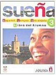 Sue&ntilde;a: Espa&ntilde;ol Lengua Extranjera 3 - Livro del Alumno -