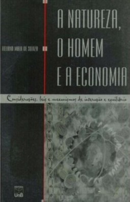 A natureza, o homem e a economia: considerações, leis e mecanismos de interação e equilíbrio