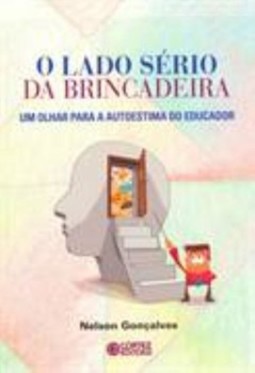 O lado sério da brincadeira: um olhar para a autoestima do educador