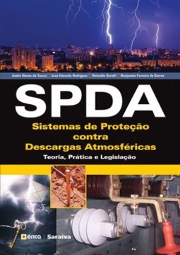 SPDA - Sistemas de Proteção contra Descargas Atmosféricas: teoria, prática e legislação