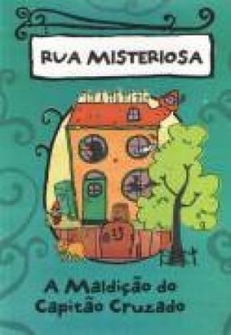 Rua Misteriosa A maldição do capitão Cruzado