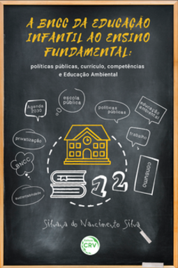 A BNCC da educação infantil ao ensino fundamental: políticas públicas, currículo, competências e educação ambiental