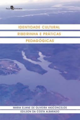 Identidade cultural ribeirinha e práticas pedagógicas