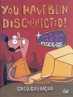 You Have Been Disconnected!: um Livro de Tiras dos Pescoçudos