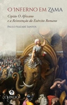 O inferno em Zama: Cipião o africano e a reinvenção do exército romano