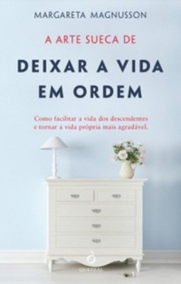 A Arte Sueca de Deixar a Vida em Ordem