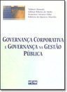 GOVERNANÇA CORPORATIVA E GOVERNANÇA NA GESTÃO PÚBLICA