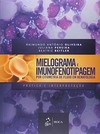 Mielograma e imunofenotipagem por citometria de fluxo em hematologia: Prática e interpretação