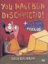 You Have Been Disconnected!: um Livro de Tiras dos Pescoçudos