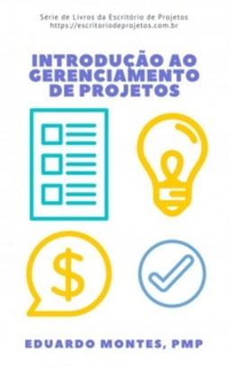 Introdução Ao Gerenciamento de Projetos (escritoriodeprojetos.com.br #1)