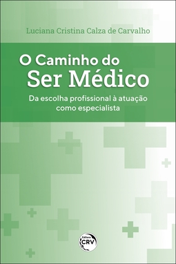 O caminho do ser médico: da escolha profissional à atuação como especialista