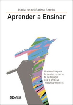 Aprender a ensinar: a aprendizagem do ensino no curso de pedagogia sob o enfoque histórico-cultural
