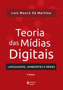 Teoria das mídias digitais: linguagens, ambientes, redes