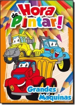 Hora De Pintar: Grandes Maquinas