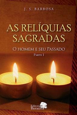 As relíquias sagradas: O homem e seu passado: parte I