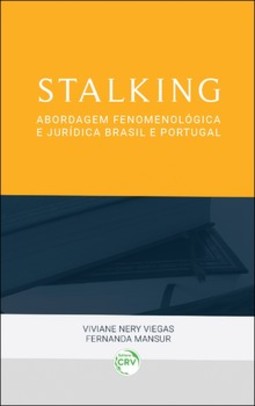 Stalking: abordagem fenomenológica e jurídica Brasil e Portugal