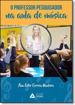 Professor Pesquisador na Aula de Música, O