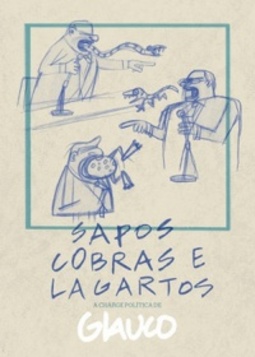 SAPOS, COBRAS E LAGARTOS: A CHARGE POLITICA DE GLAUCO