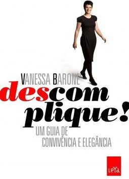 Descomplique! Um Guia De Convivência E Elegância