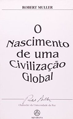O Nascimento de uma Civilização Global