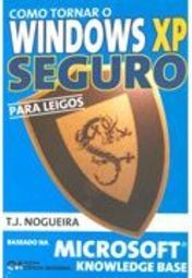 Como Tornar o Windows XP Seguro Para Leigos