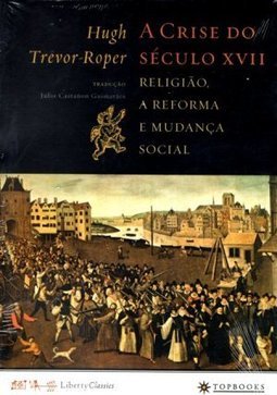 A Crise do Século XVII: Religião, a Reforma e Mudança Social