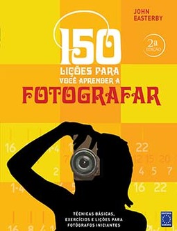 150 lições para você aprender a fotografar