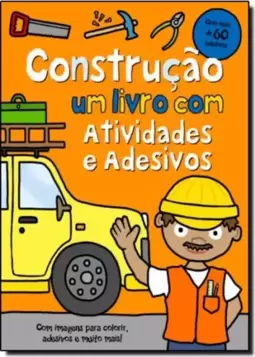 Construcao - Um Livro Com Atividades E Adesivos