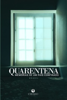 Quarentena - Memórias de um país confinado: Brasil