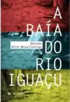 A Baía do Rio Iguaçu: Versas Afro-Brasileiras