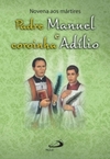 Novena aos mártires Padre Manuel e coroinha Adílio