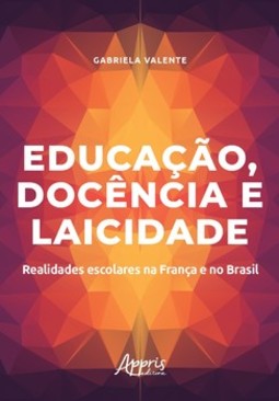 Educação, docência e laicidade: realidades escolares na França e no Brasil