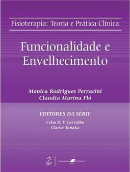 Fisioterapia: Teoria e Prática Clínica - Funcionalidade e Envelhecimento