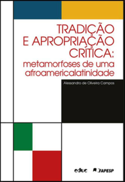 Tradição e apropriação crítica: metamorfoses de uma afroamericalatinidade