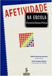 Afetividade na Escola: Alternativas Teóricas e Práticas