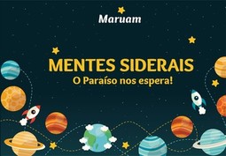 Mentes siderais: o paraíso nos espera!