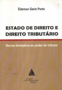Estado de direito e direito tributário: Norma limitadora ao poder de tributar