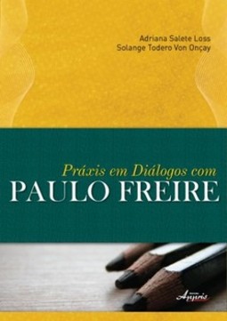 Práxis em diálogos com paulo freire
