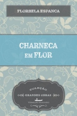 Charneca em Flor (Grandes Obras)