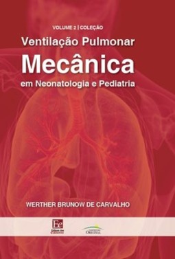 Ventilação pulmonar mecânica em neonatologia e pediatria
