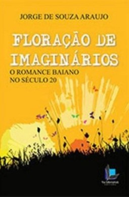 Floração de imaginários: o romance baiano no século 20