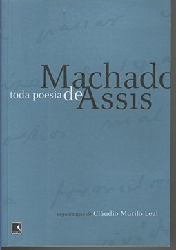 Toda Poesia de Machado de Assis